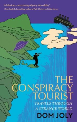 Conspiracy Tourist - Travels Through a Strange World