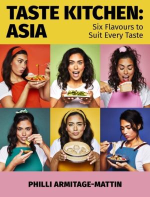 Taste Kitchen: Asia - Six Flavours to Suit Every Taste