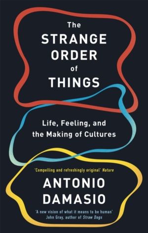 Strange Order Of Things - Life, Feeling and the Making of Cultures