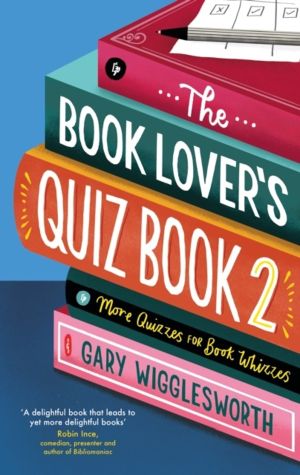 Book Lover's Quiz Book 2 - More Quizzes for Book Whizzes