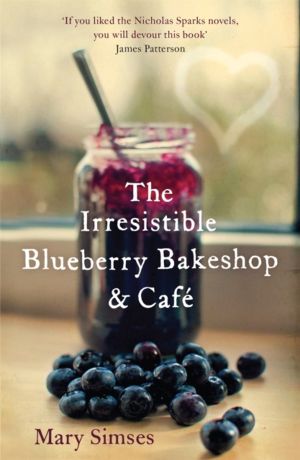 The Irresistible Blueberry Bakeshop and Cafe - A cosy small-town romance wi