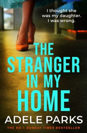 Stranger In My Home - The stunning domestic noir from the No. 1 Sunday Time