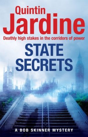 State Secrets (Bob Skinner series, Book 28) - A terrible act in the heart o