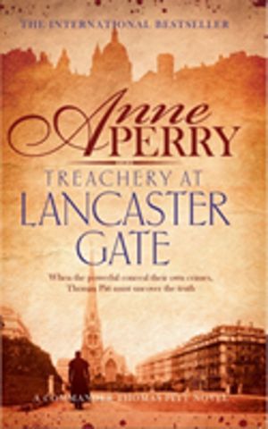 Treachery at Lancaster Gate (Thomas Pitt Mystery, Book 31) - Anarchy and co