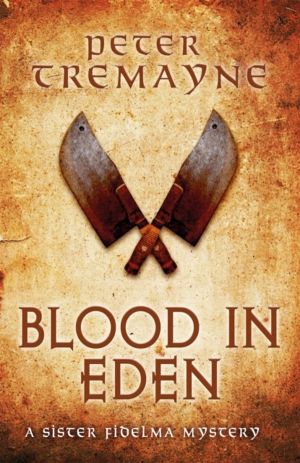 Blood in Eden (Sister Fidelma Mysteries Book 30) - An unputdownable mystery