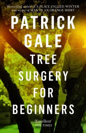 Tree Surgery for Beginners - A character-filled novel of empathy, understan