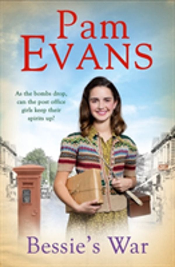 Bessie's War - A heartwarming wartime saga of love and loss for the post of