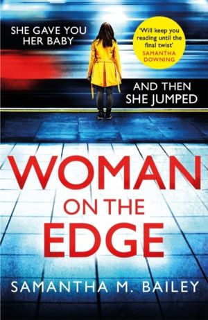 Woman on the Edge - An absolutely addictive psychological thriller with a j