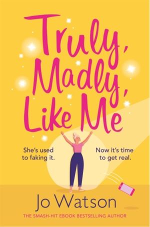 Truly, Madly, Like Me - The glorious and hilarious rom-com from the smash-h