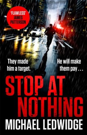 Stop At Nothing - the explosive new thriller James Patterson calls 'flawles