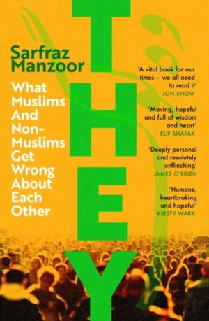 They - What Muslims and Non-Muslims Get Wrong About Each Other
