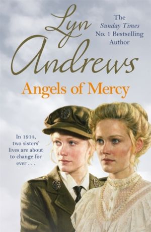 Angels of Mercy - A gripping saga of sisters, love and war