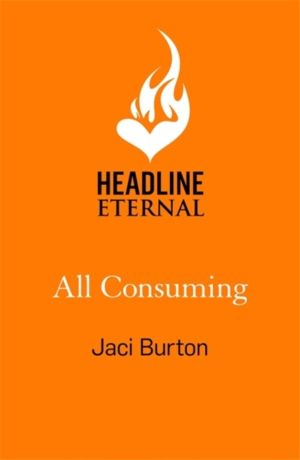 All Consuming - A tale of searing passion and rekindled love you won't want