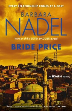 Bride Price (Inspector Ikmen Mystery 24) - Inspiration for THE TURKISH DETE