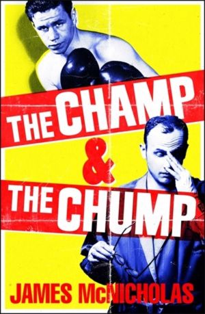 Champ & The Chump - A heart-warming, hilarious true story about fighting an