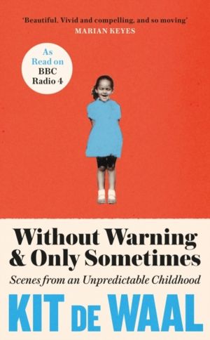 Without Warning and Only Sometimes - 'Extraordinary. Moving and heartwarmin