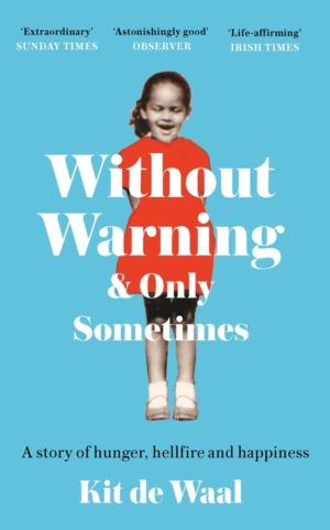 Without Warning and Only Sometimes - 'Extraordinary. Moving and heartwarmin