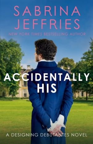Accidentally His - A dazzling new novel from the Queen of the sexy Regency