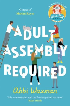 Adult Assembly Required - The heart-warming and joyful new novel you need t