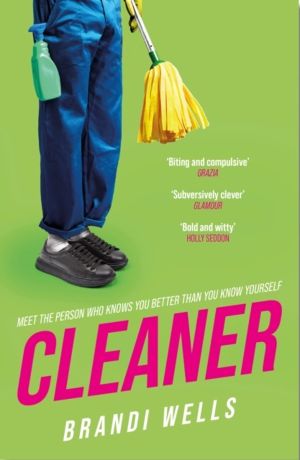 Cleaner - A biting workplace satire - for fans of Ottessa Moshfegh and Hall