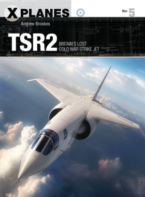 TSR2 - Britain's lost Cold War strike jet