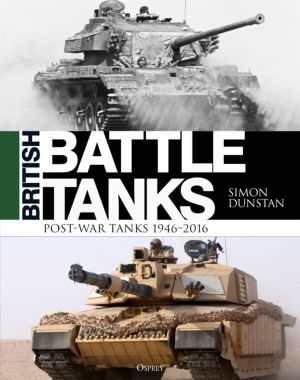British Battle Tanks - Post-war Tanks 1946ÔÇô2016