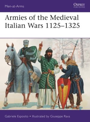 Armies of the Medieval Italian Wars 1125ÔÇô1325
