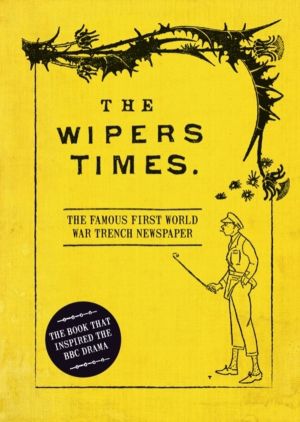 Wipers Times - The Famous First World War Trench Newspaper