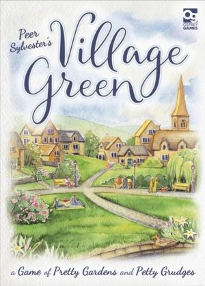 Village Green - A Game of Pretty Gardens and Petty Grudges