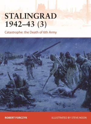 Stalingrad 1942ÔÇô43 (3) - Catastrophe: the Death of 6th Army
