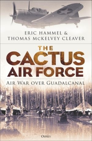 Cactus Air Force - Air War over Guadalcanal