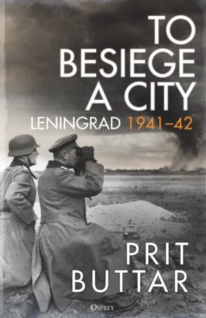 To Besiege a City - Leningrad 1941ÔÇô42