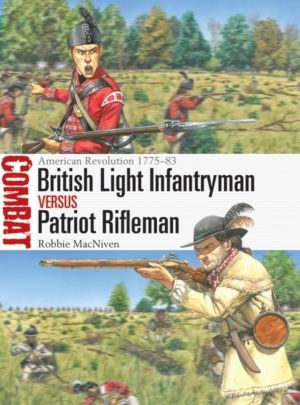 British Light Infantryman vs Patriot Rifleman - American Revolution 1775ÔÇô