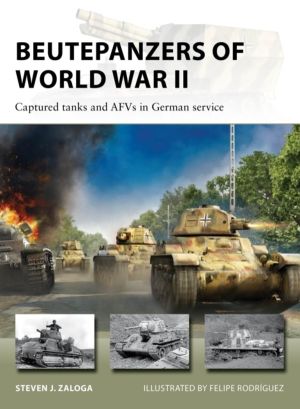 Beutepanzers of World War II - Captured tanks and AFVs in German service