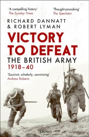 Victory to Defeat - The British Army 1918ÔÇô40