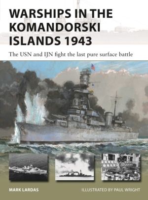 Warships in the Komandorski Islands 1943 - The USN and IJN fight the last p