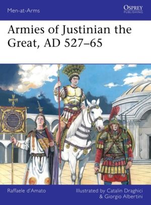 Armies of Justinian the Great, AD 527ÔÇô65
