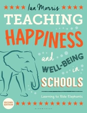 Teaching Happiness and Well-Being in Schools, Second edition - Learning To