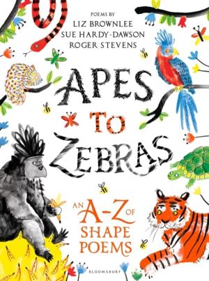 Apes to Zebras: An A-Z of Shape Poems - Artistically arranged poetry to bri