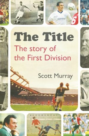 Title - The Story of the First Division