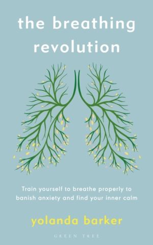 Breathing Revolution - Train yourself to breathe properly to banish anxiety
