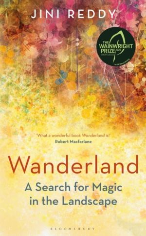 Wanderland - SHORTLISTED FOR THE WAINWRIGHT PRIZE AND STANFORD DOLMAN TRAVE