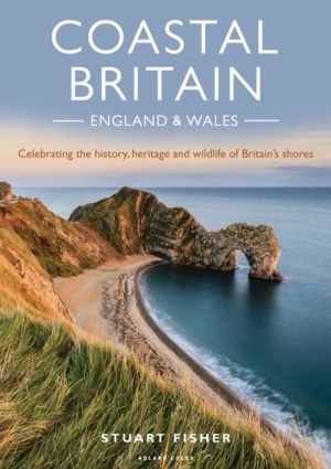 Coastal Britain: England and Wales - Celebrating the history, heritage and