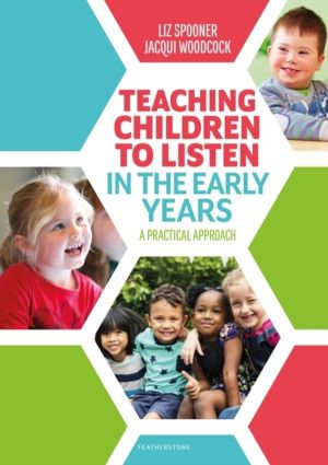 Teaching Children to Listen in the Early Years - A structured, evidence-bas