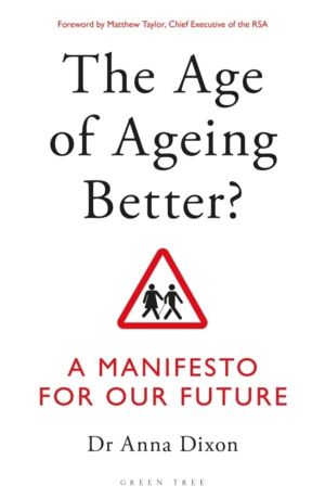 Age of Ageing Better? - A Manifesto For Our Future