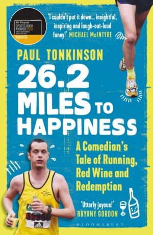 26.2 Miles to Happiness - A ComedianÔÇÖs Tale of Running, Red Wine and Rede