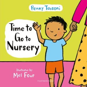 Time to Go to Nursery - Help your child settle into nursery and dispel any