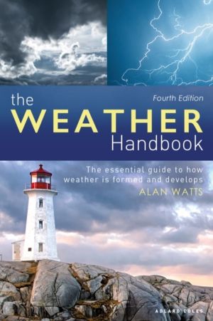 Weather Handbook - The Essential Guide to How Weather is Formed and Develop