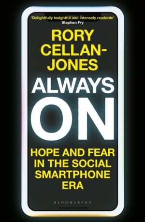 Always On - Hope and Fear in the Social Smartphone Era