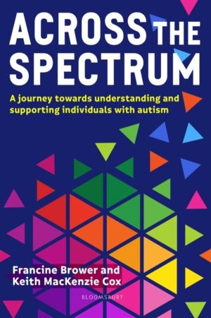 Across the Spectrum - A journey towards understanding and supporting autist